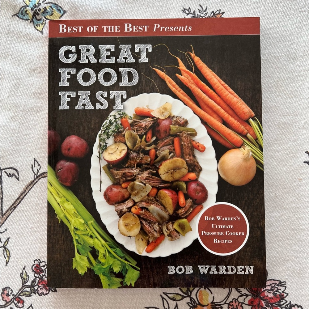 Great Food Fast : Bob Warden's Ultimate Pressure Cooker Recipes - Picture 1 of 3